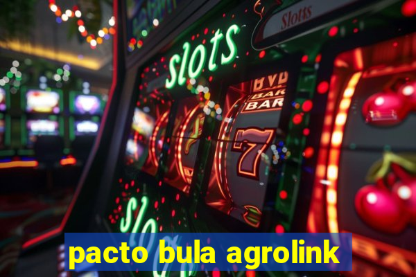 pacto bula agrolink