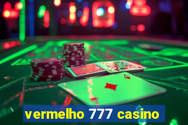 vermelho 777 casino