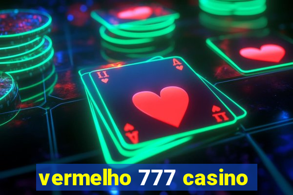 vermelho 777 casino