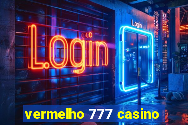 vermelho 777 casino