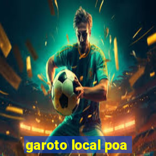 garoto local poa