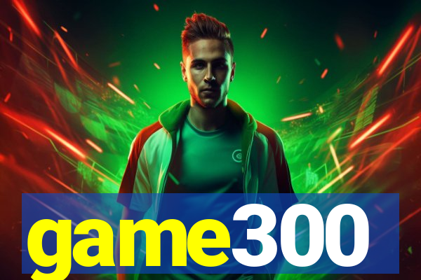game300