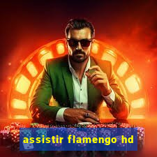 assistir flamengo hd