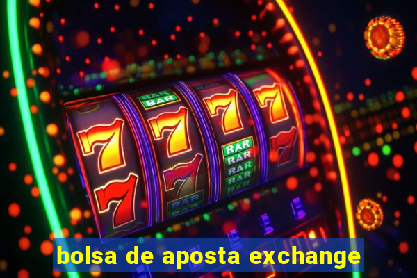 bolsa de aposta exchange
