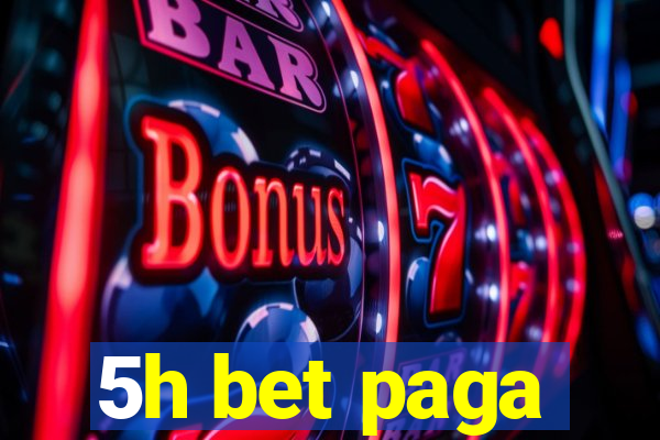 5h bet paga