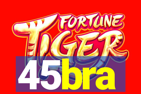 45bra