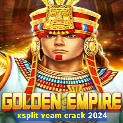 xsplit vcam crack 2024