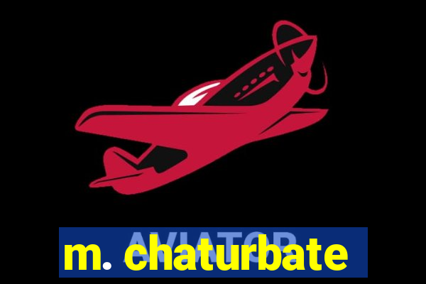m. chaturbate