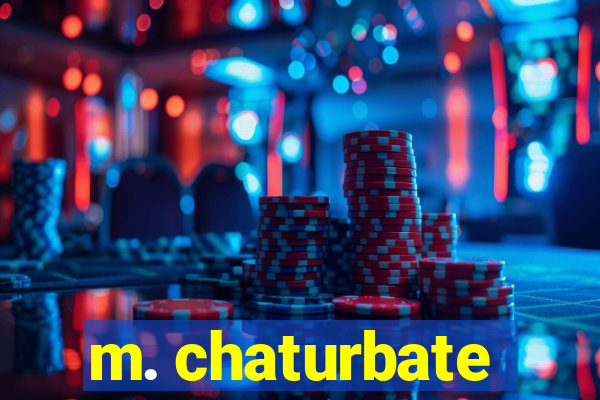 m. chaturbate