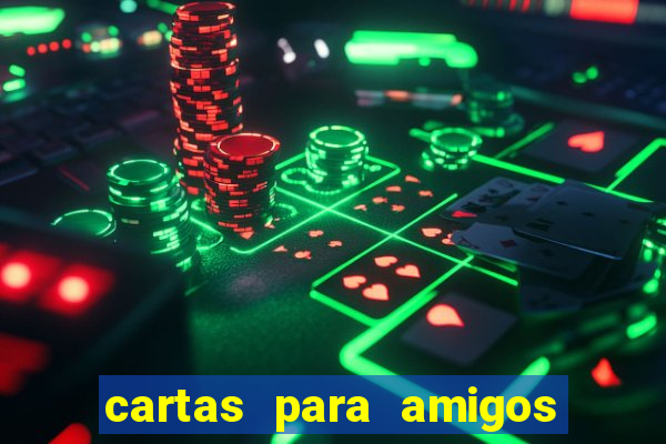 cartas para amigos da escola