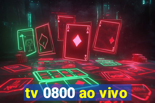 tv 0800 ao vivo