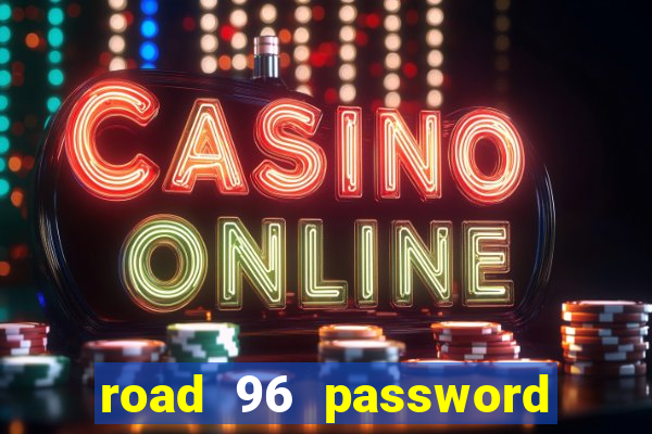 road 96 password happy taxi
