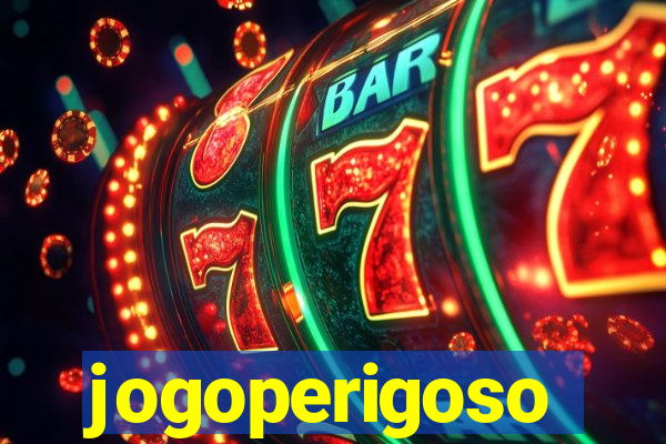 jogoperigoso