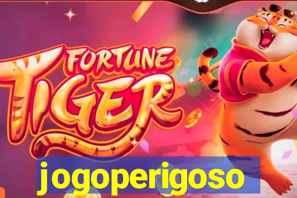 jogoperigoso