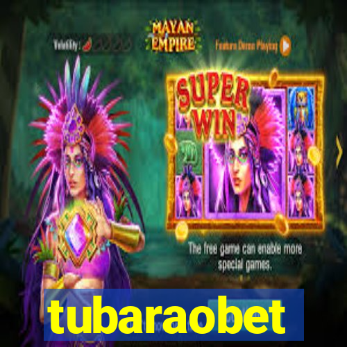 tubaraobet