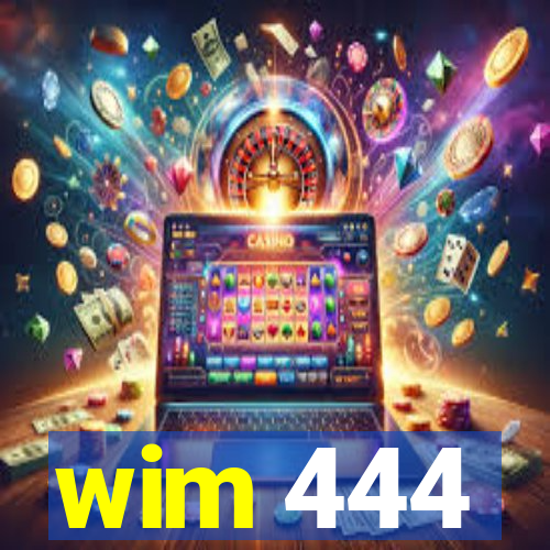 wim 444
