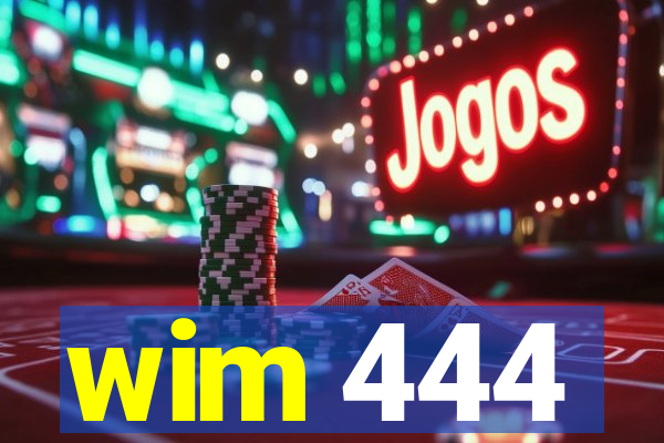 wim 444