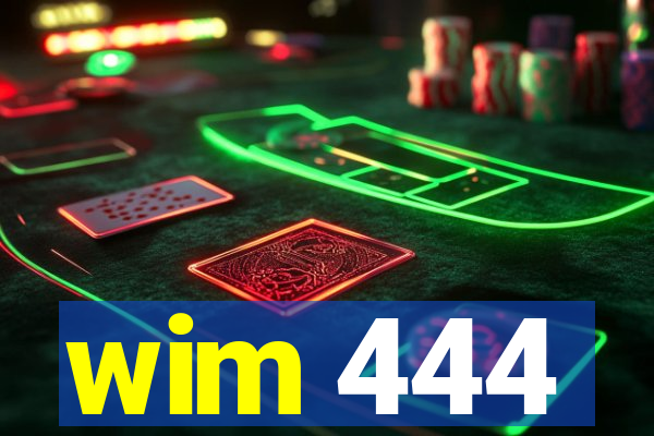 wim 444