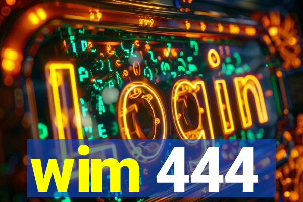 wim 444