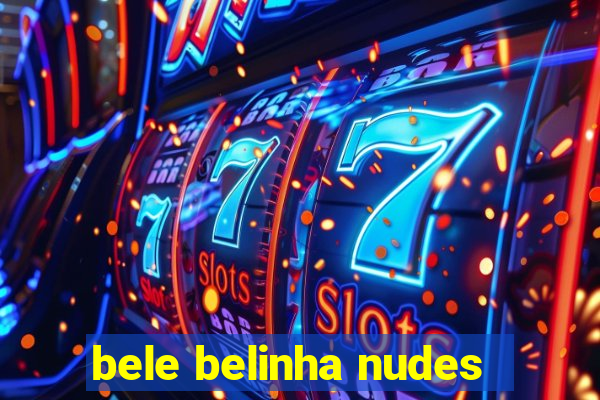 bele belinha nudes