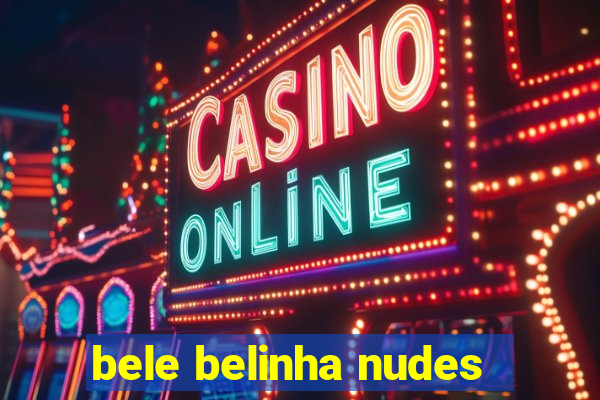 bele belinha nudes