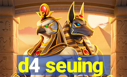 d4 seuing