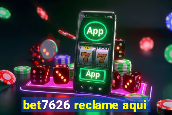 bet7626 reclame aqui