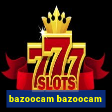 bazoocam bazoocam
