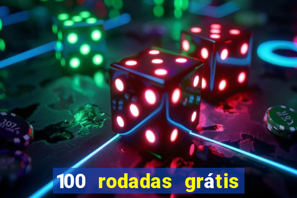 100 rodadas grátis no cadastro