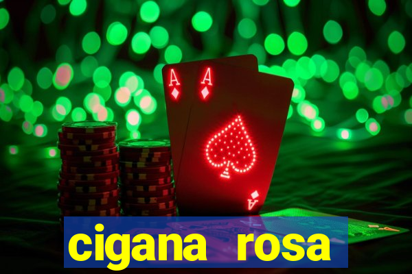 cigana rosa vermelha historia