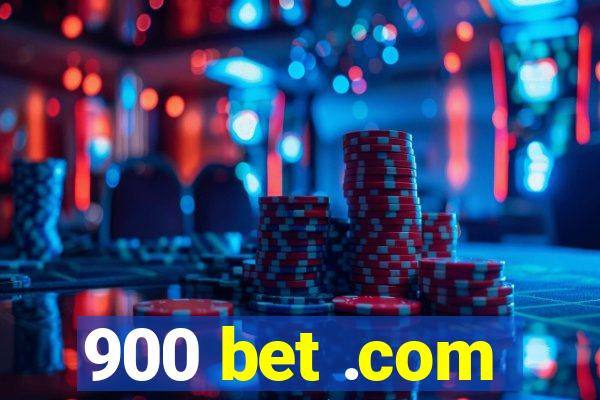 900 bet .com