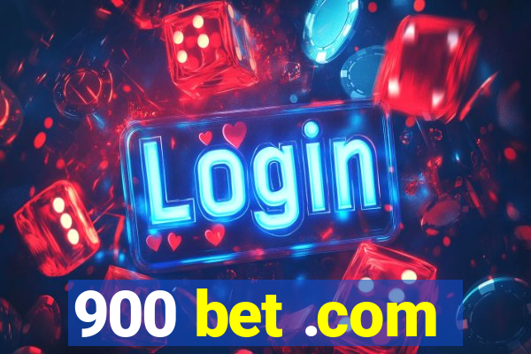 900 bet .com