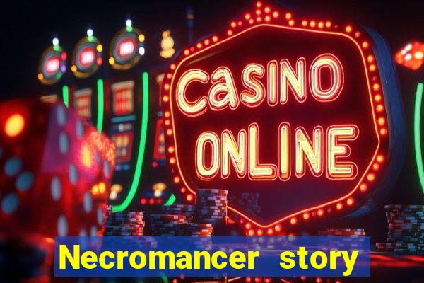 Necromancer story mod apk (unlimited skill points