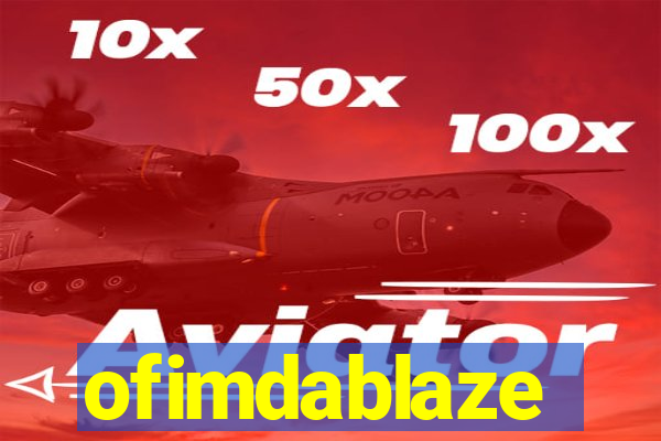 ofimdablaze