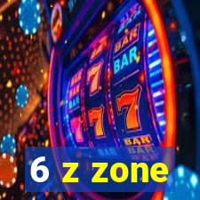 6 z zone
