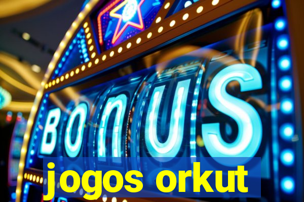 jogos orkut