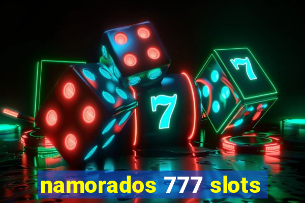 namorados 777 slots