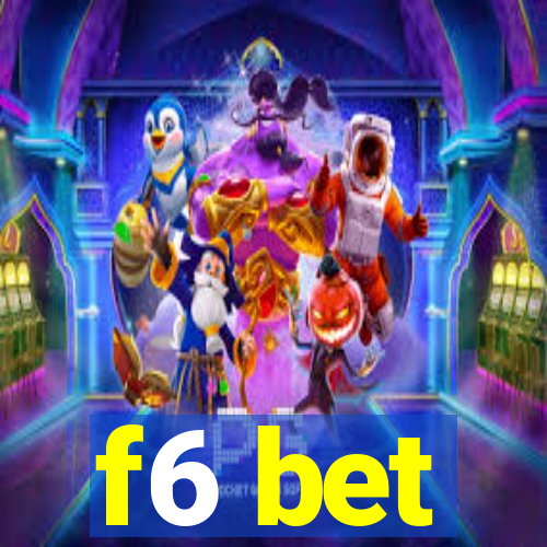 f6 bet