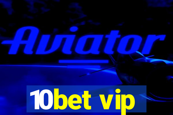 10bet vip