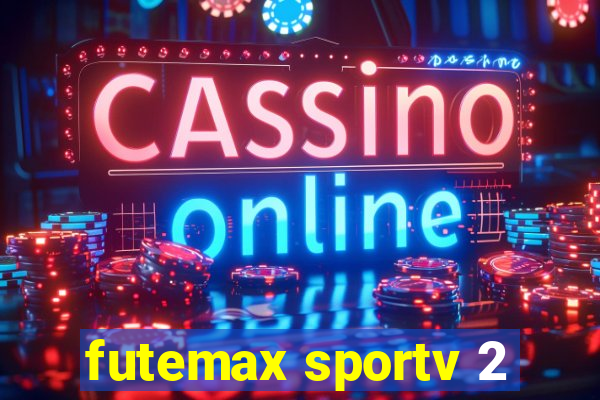 futemax sportv 2
