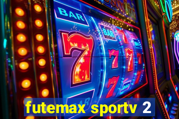 futemax sportv 2
