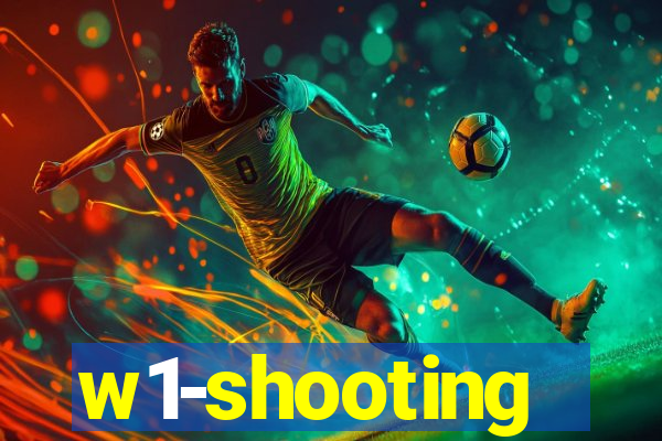 w1-shooting