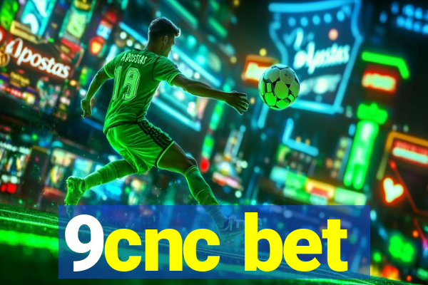 9cnc bet