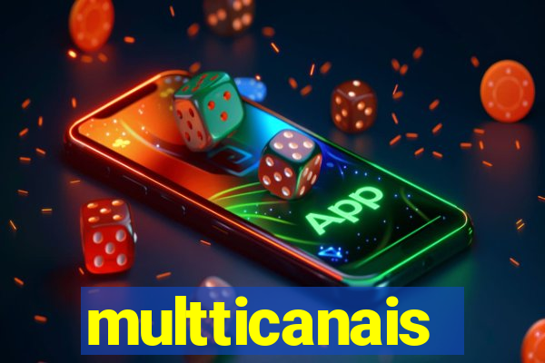 multticanais