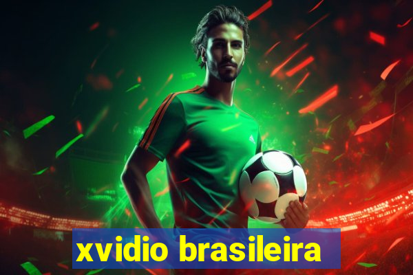 xvidio brasileira