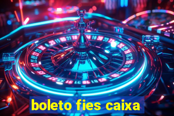 boleto fies caixa