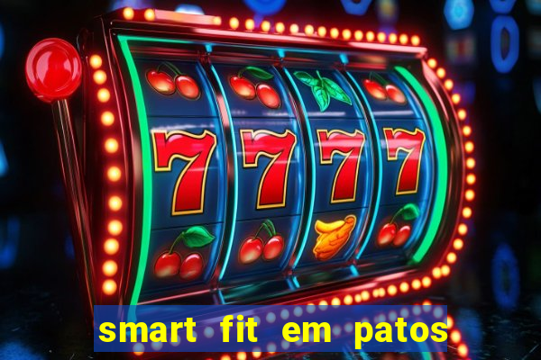 smart fit em patos de minas