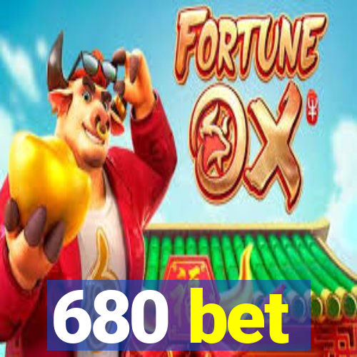680 bet