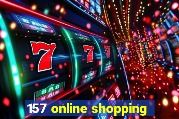 157 online shopping