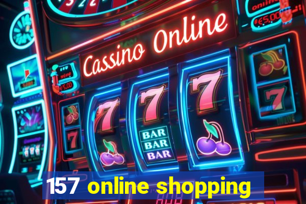 157 online shopping